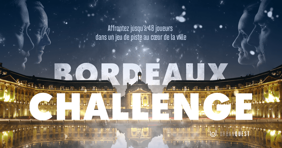 Bordeaux Challenge | L’escape fun et ludique au cœur de Bordeaux