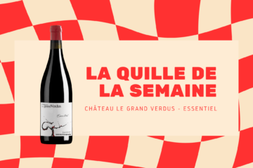 La Quille de la Semaine : Château Le Grand Verdus – Essentiel