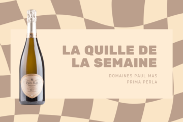 La Quille de la Semaine : Domaines Paul Mas – Prima Perla Blanc Brut Limoux