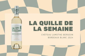 La quille de la semaine : le blanc du Château Lamothe Bergeron