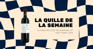 Bouteille de La Demoiselle de Sociando-Mallet 2018 sur visuel graphique bleu et beige pour la rubrique La Quille de la Semaine.
