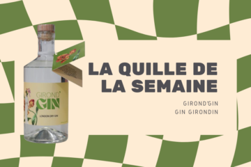 La Quille de la semaine : Girond’Gin