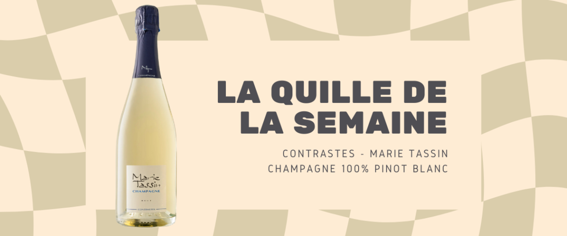 Couverture La Quille de la Semaine présentant la bouteille de champagne Contrastes de Marie Tassin, cuvée 100 % Pinot blanc.