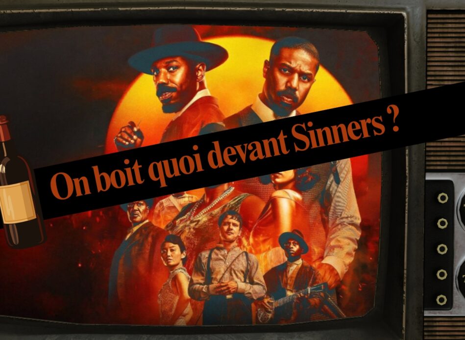 Quelles cuvées boire devant Sinners ?
