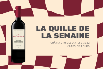 La quille de la semaine : Château Brulesécaille 2022