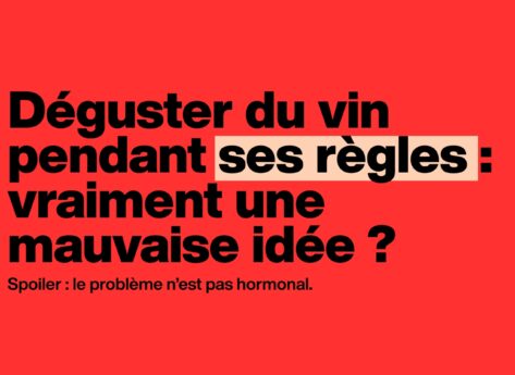 Menstruations et dégustation de vin : le goût a-t-il ses règles ?