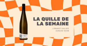Bouteille de L’Orange Gaulois 2021 du Domaine Bohn, vin orange d’Alsace, en couverture La Quille de la Semaine