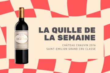 La quille de la semaine : Château Chauvin 2016
