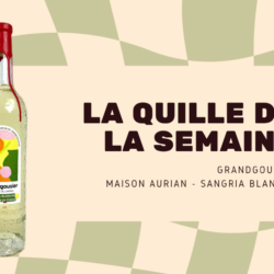 Sangria Blanche Grandgousier de Maison Aurian, Quille de la semaine