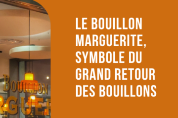 Le Bouillon Marguerite, symbole du grand retour des bouillons
